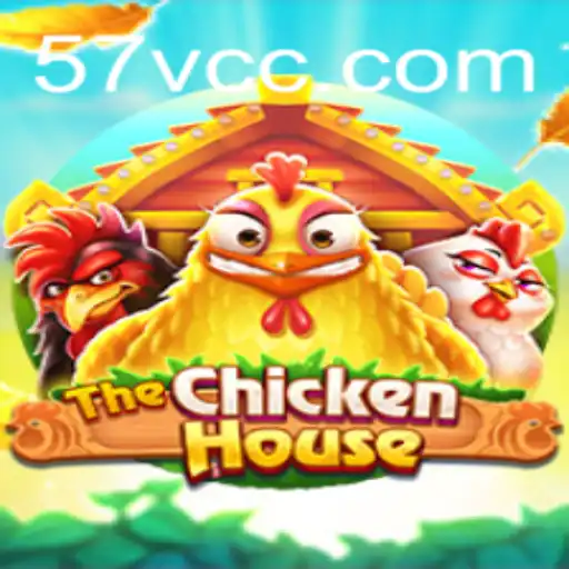 Discover the Adventures of TheChickenHouse with 57V: A Unique Gaming Experience